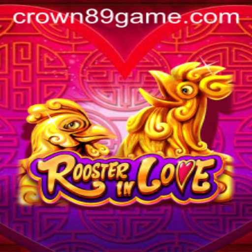 Discovering the Enchanting World of RoosterInLove: A Comprehensive Guide to Crown89 Login